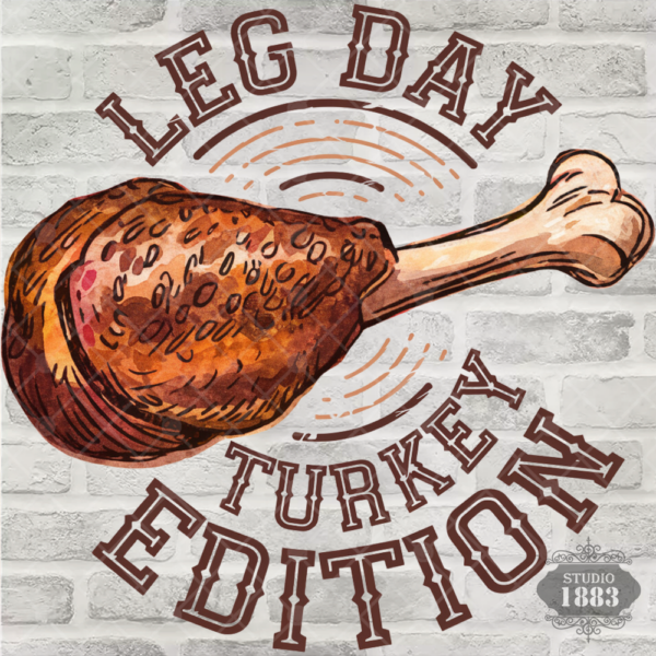 T557-Leg Day Turkey Edition