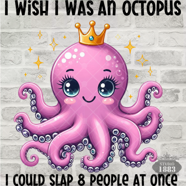 T579-I wish I was an octopus